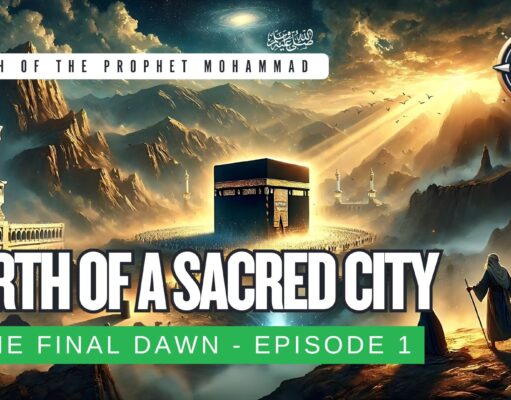 The Birth of the Sacred City: Unveiling the Origins of Mecca. Episode 1 of “The Final Dawn”
