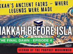 What Was Makkah Like Before the Rise of Islam? Episode 4 of “The Final Dawn”