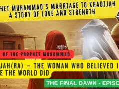 The Marriage of the Prophet Muhammad ﷺ and Khadijah (RA). Episode 9 of “The Final Dawn”